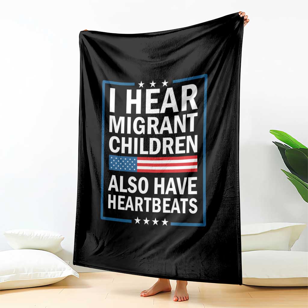 I Hear Migrant Children Also Have Heartbeats Throw Blanket Patriotic American Flag Human Rights