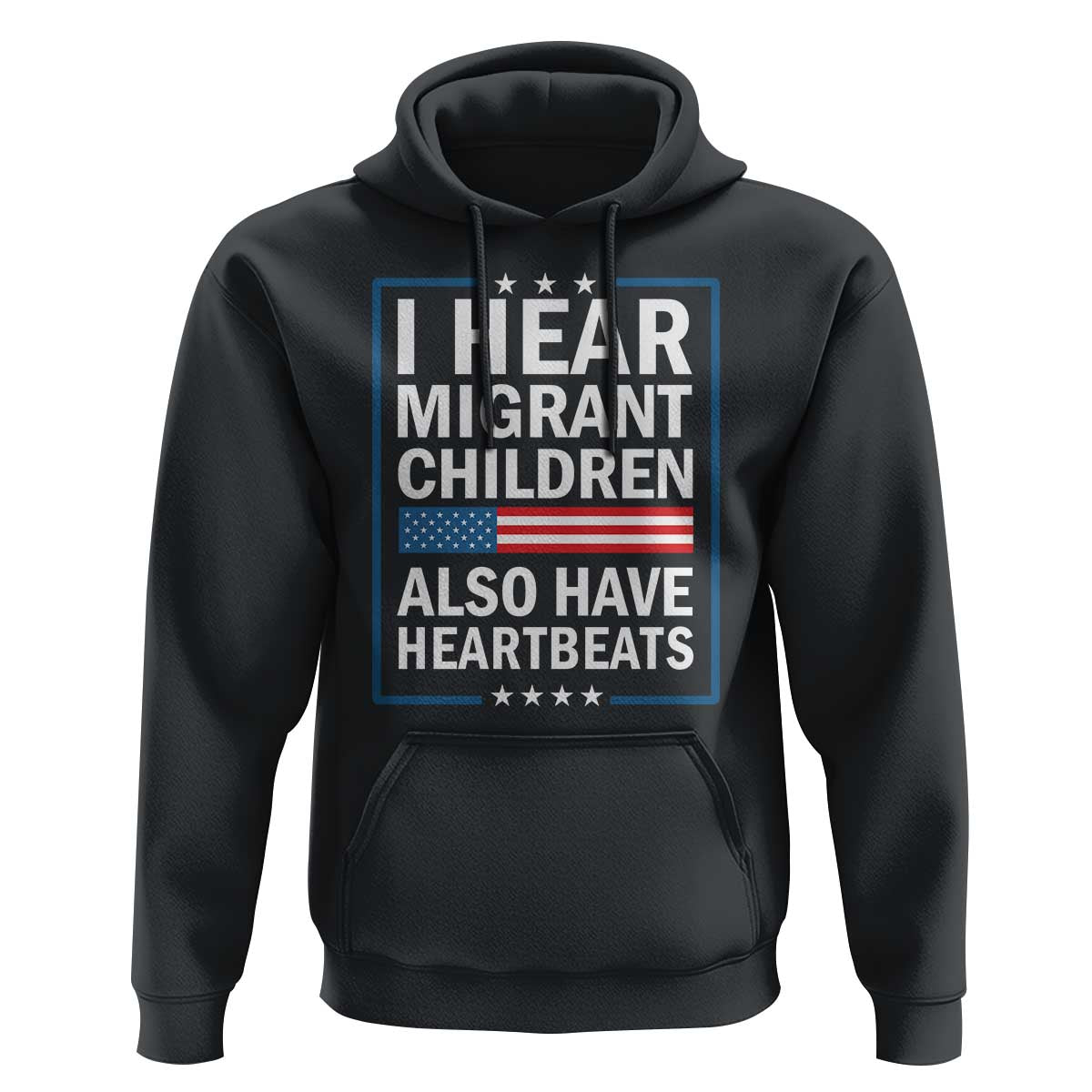 I Hear Migrant Children Also Have Heartbeats Hoodie Patriotic American Flag Human Rights