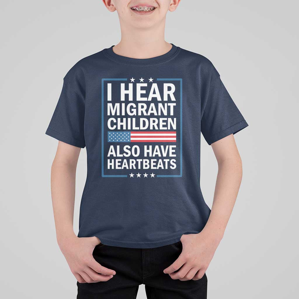 I Hear Migrant Children Also Have Heartbeats T Shirt For Kid Patriotic American Flag Human Rights