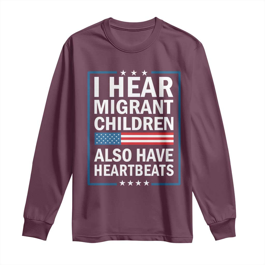 I Hear Migrant Children Also Have Heartbeats Long Sleeve Shirt Patriotic American Flag Human Rights