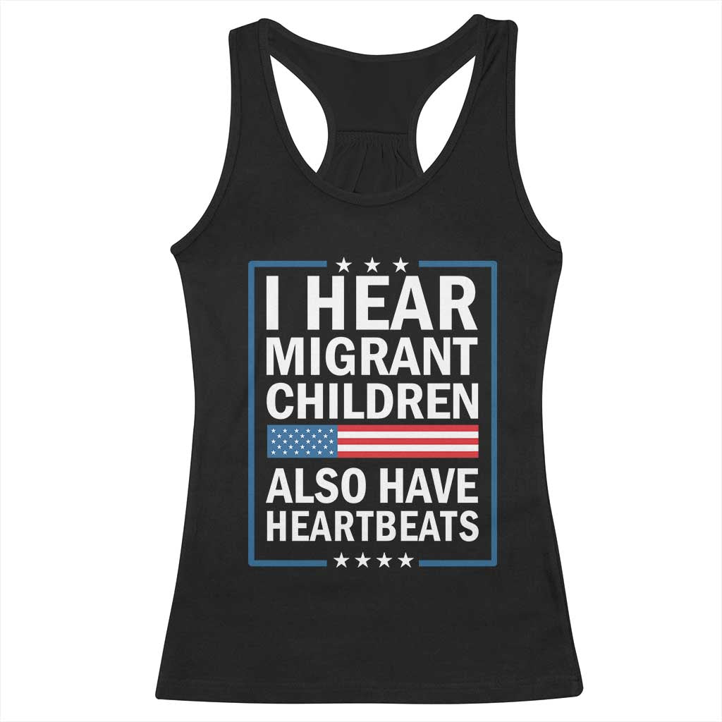 I Hear Migrant Children Also Have Heartbeats Racerback Tank Top Patriotic American Flag Human Rights