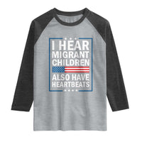 I Hear Migrant Children Also Have Heartbeats Raglan Shirt Patriotic American Flag Human Rights