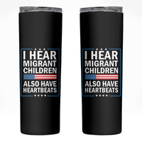 I Hear Migrant Children Also Have Heartbeats Skinny Tumbler Patriotic American Flag Human Rights