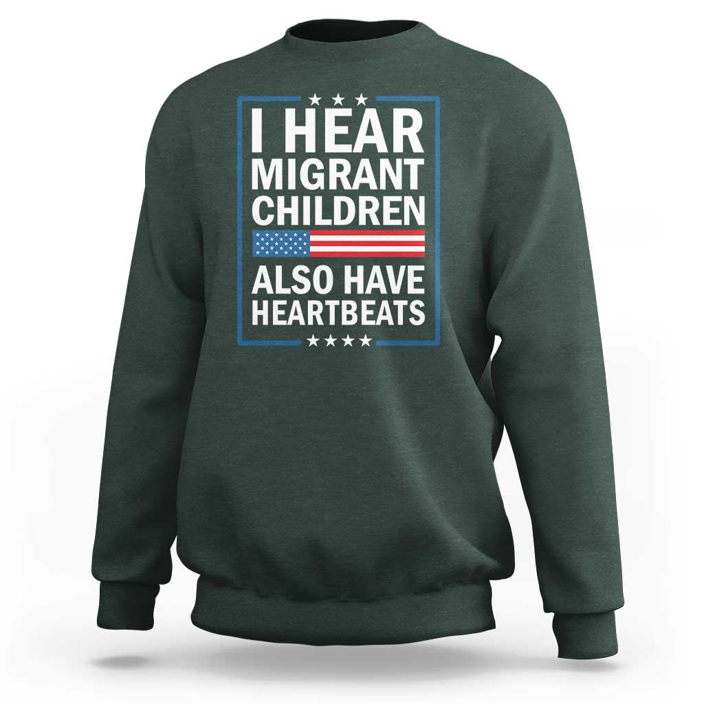 I Hear Migrant Children Also Have Heartbeats Sweatshirt Patriotic American Flag Human Rights