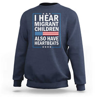 I Hear Migrant Children Also Have Heartbeats Sweatshirt Patriotic American Flag Human Rights