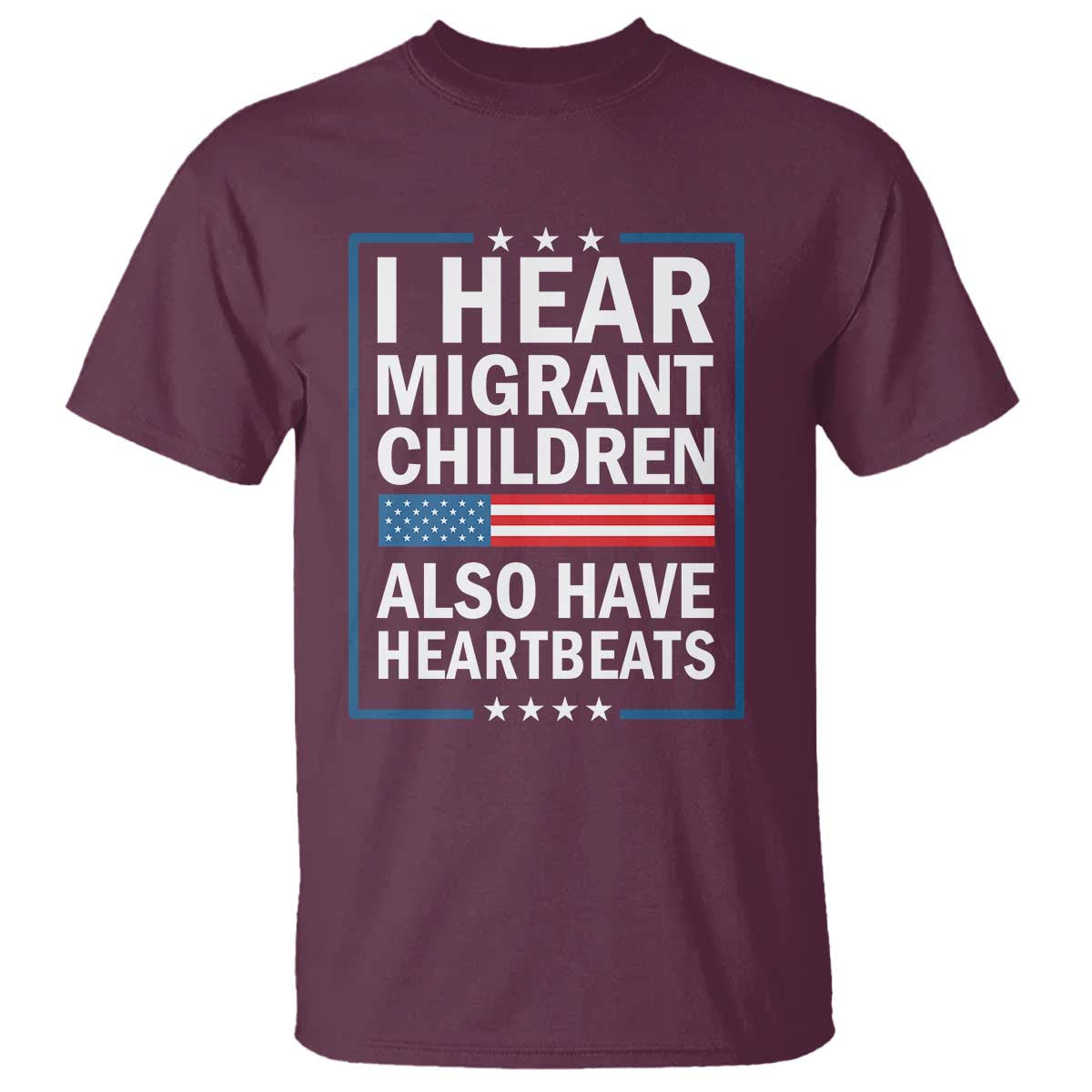 I Hear Migrant Children Also Have Heartbeats T Shirt Patriotic American Flag Human Rights