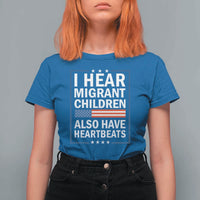 I Hear Migrant Children Also Have Heartbeats T Shirt For Women Patriotic American Flag Human Rights