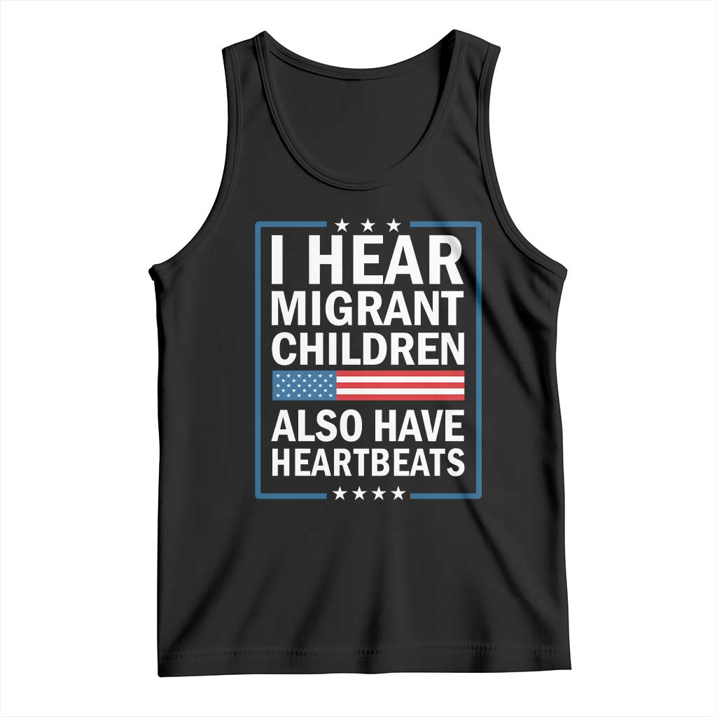I Hear Migrant Children Also Have Heartbeats Tank Top Patriotic American Flag Human Rights