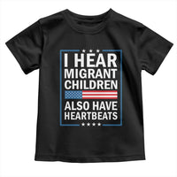 I Hear Migrant Children Also Have Heartbeats Toddler T Shirt Patriotic American Flag Human Rights