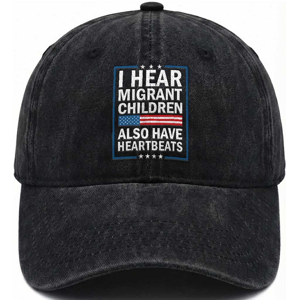 I Hear Migrant Children Also Have Heartbeats Washed Cotton Baseball Cap Patriotic American Flag Human Rights