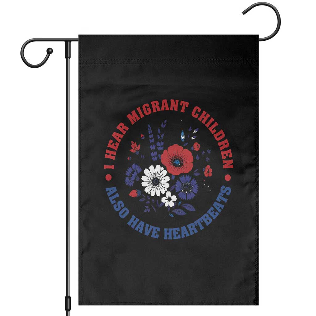 I Hear Migrant Children Also Have Heartbeats Garden Flag Patriotic Red White Blue Floral Human Rights