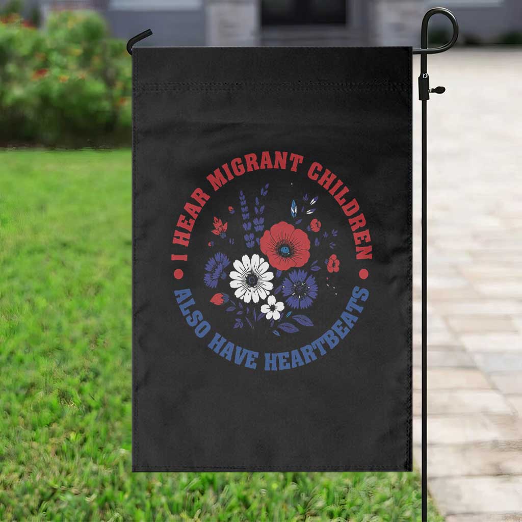 I Hear Migrant Children Also Have Heartbeats Garden Flag Patriotic Red White Blue Floral Human Rights