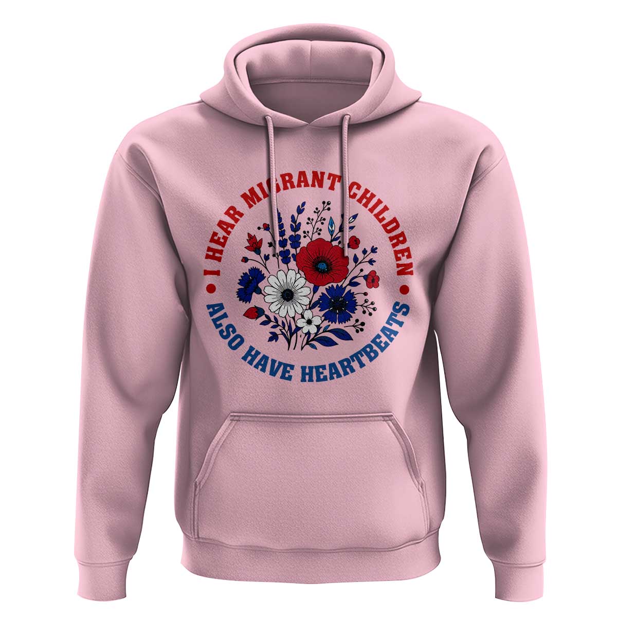 I Hear Migrant Children Also Have Heartbeats Hoodie Patriotic Red White Blue Floral Human Rights