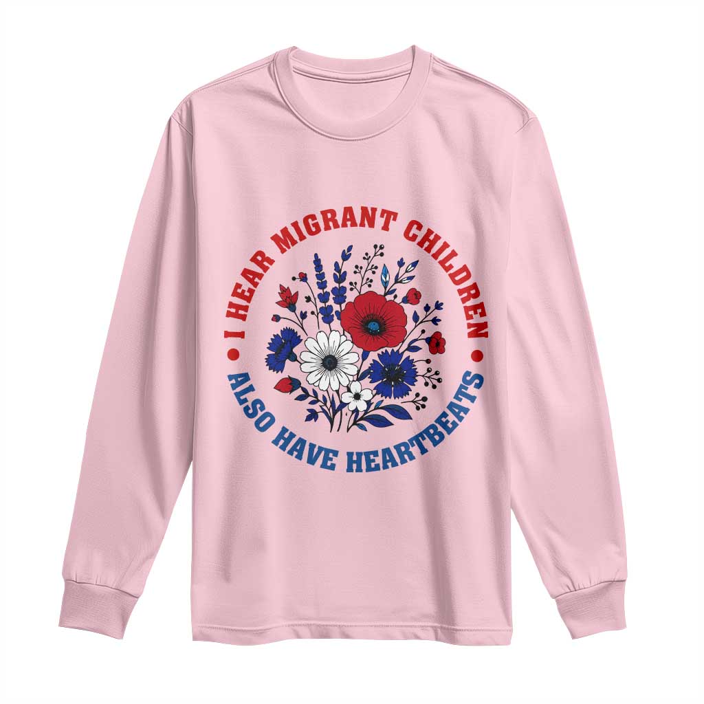 I Hear Migrant Children Also Have Heartbeats Long Sleeve Shirt Patriotic Red White Blue Floral Human Rights