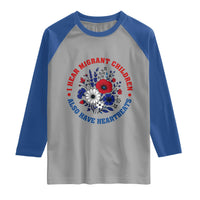 I Hear Migrant Children Also Have Heartbeats Raglan Shirt Patriotic Red White Blue Floral Human Rights