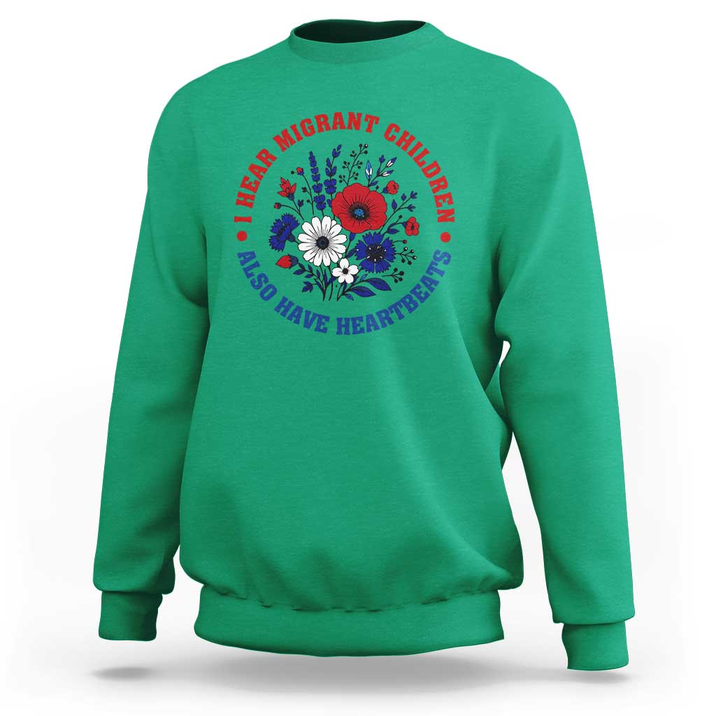 I Hear Migrant Children Also Have Heartbeats Sweatshirt Patriotic Red White Blue Floral Human Rights