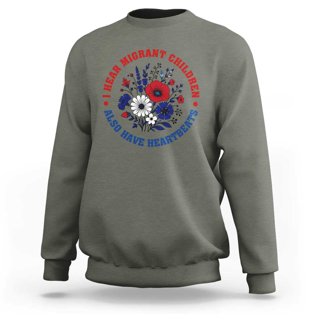 I Hear Migrant Children Also Have Heartbeats Sweatshirt Patriotic Red White Blue Floral Human Rights