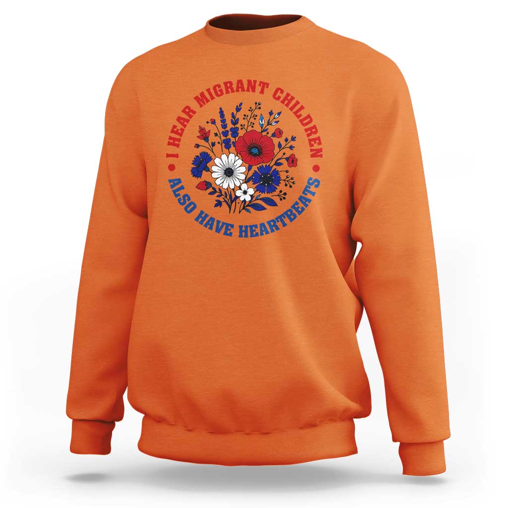 I Hear Migrant Children Also Have Heartbeats Sweatshirt Patriotic Red White Blue Floral Human Rights