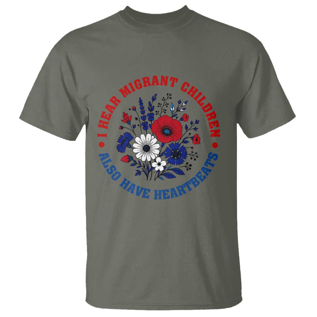 I Hear Migrant Children Also Have Heartbeats T Shirt Patriotic Red White Blue Floral Human Rights