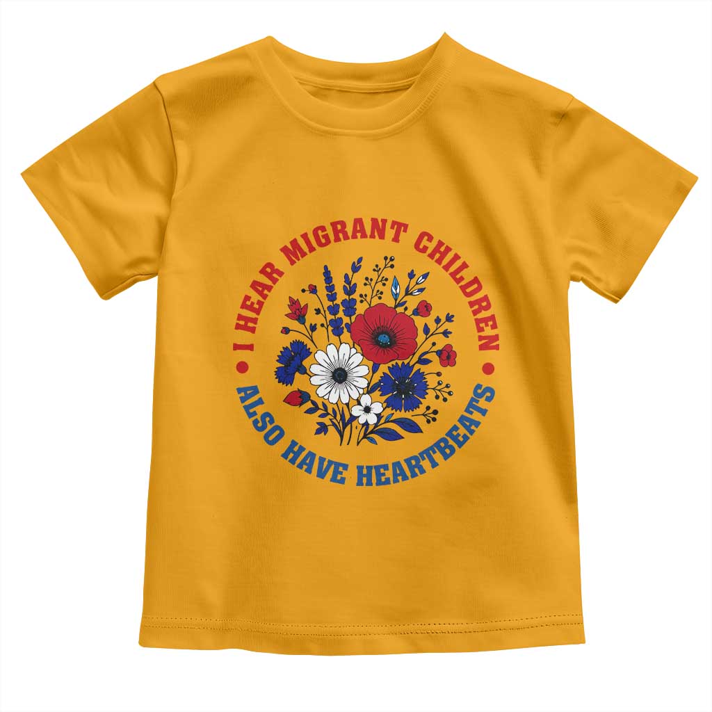 I Hear Migrant Children Also Have Heartbeats Toddler T Shirt Patriotic Red White Blue Floral Human Rights