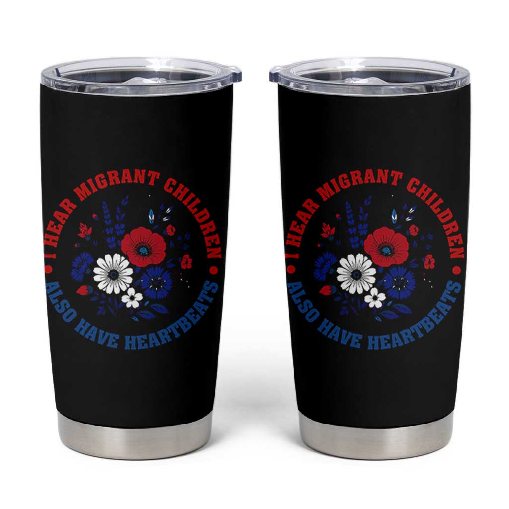 I Hear Migrant Children Also Have Heartbeats Tumbler Cup Patriotic Red White Blue Floral Human Rights