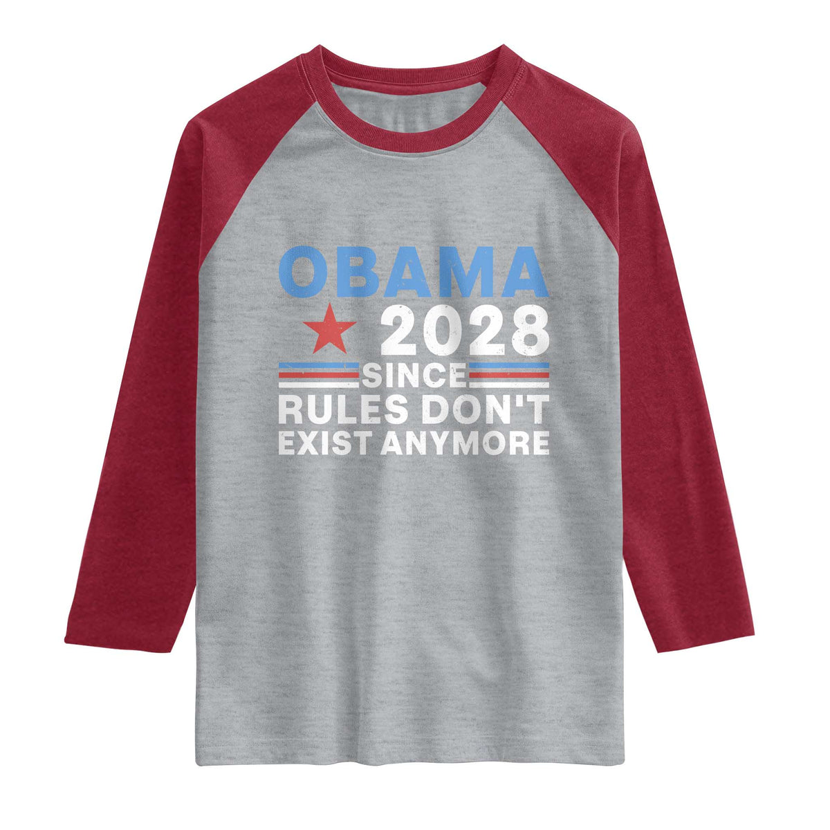 Obama 2028 Since Rules Dont Exist Anymore Raglan Shirt Political Satire Red White and Blue