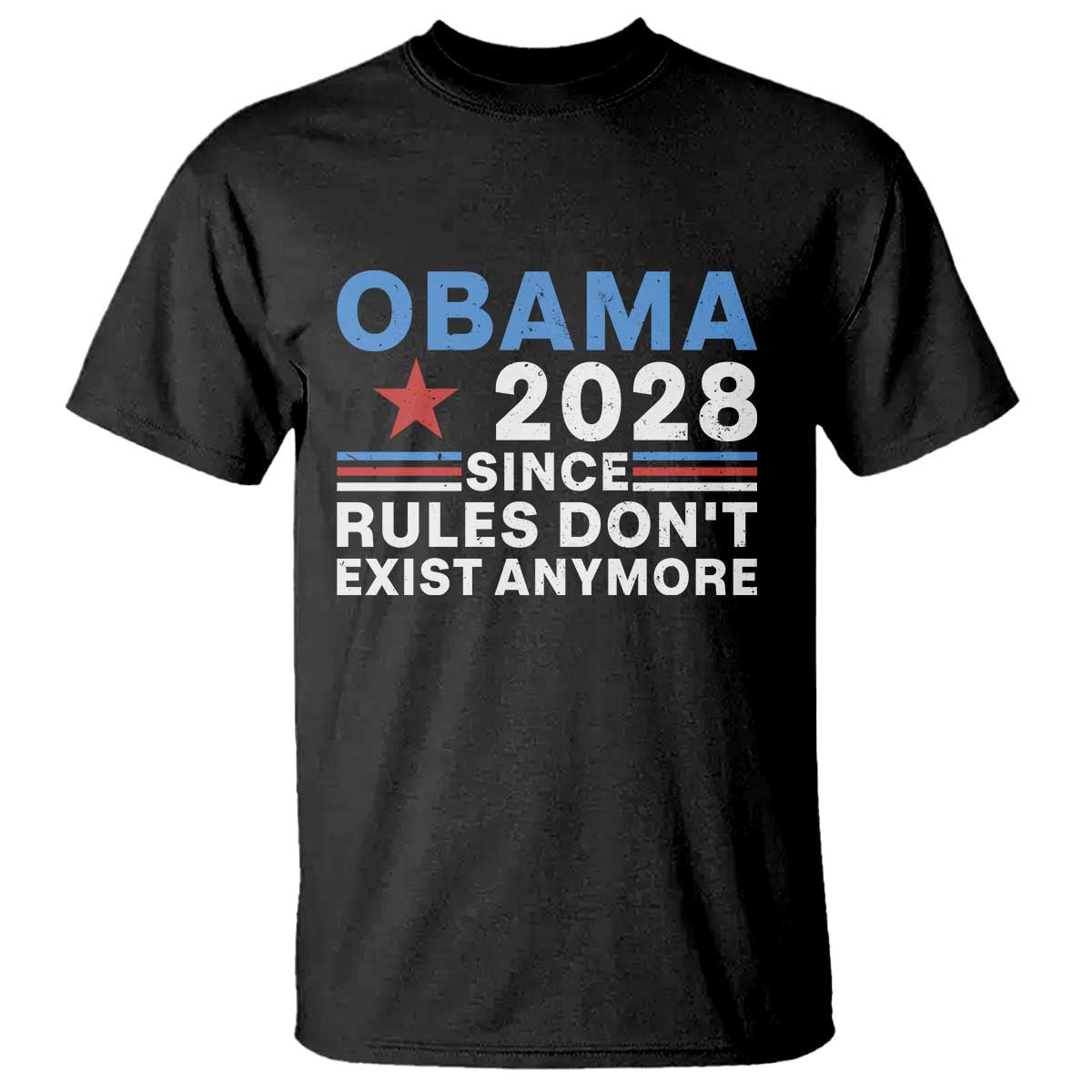 Obama 2028 Since Rules Dont Exist Anymore T Shirt Political Satire Red White and Blue