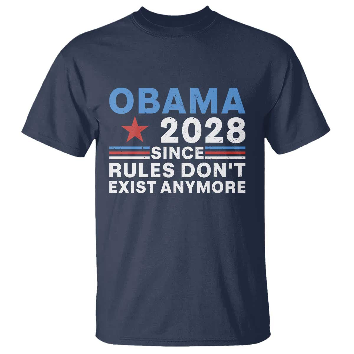 Obama 2028 Since Rules Dont Exist Anymore T Shirt Political Satire Red White and Blue