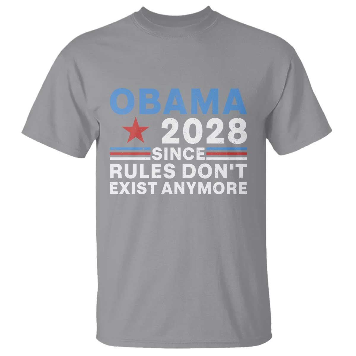 Obama 2028 Since Rules Dont Exist Anymore T Shirt Political Satire Red White and Blue