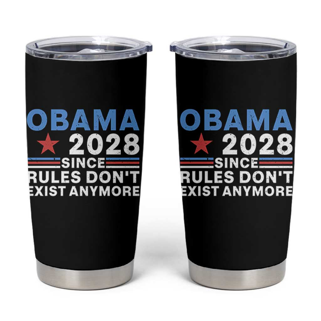 Obama 2028 Since Rules Dont Exist Anymore Tumbler Cup Political Satire Red White and Blue
