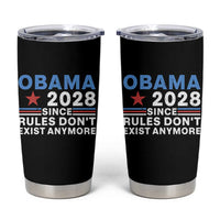 Obama 2028 Since Rules Dont Exist Anymore Tumbler Cup Political Satire Red White and Blue
