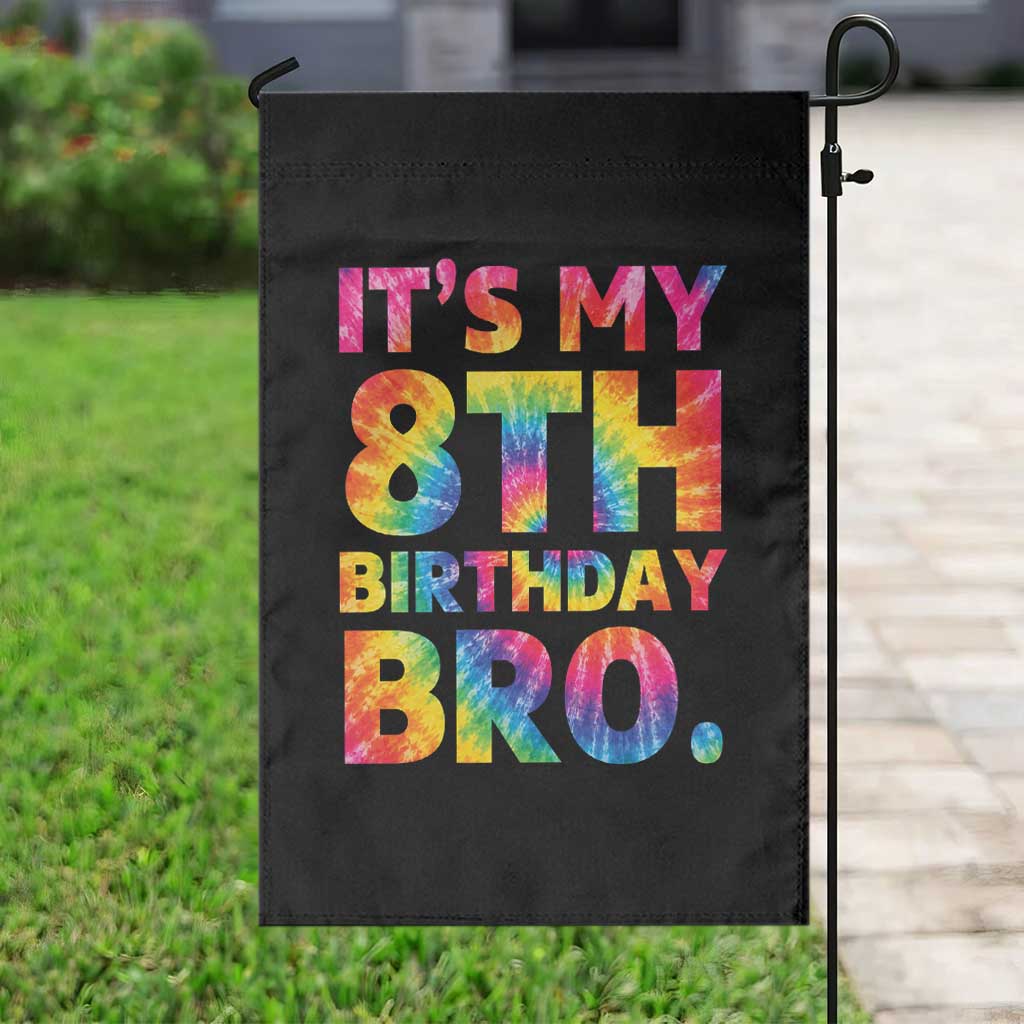 It is My 8th Birthday Bro Printed Tie Dye Graphic Garden Flag 8 Years Old Bday Party Retro Hippie Rainbow