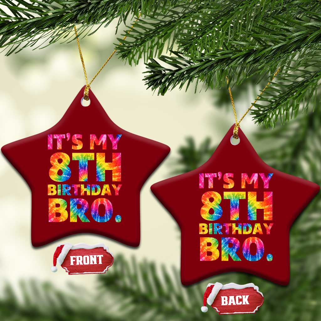 It is My 8th Birthday Bro Printed Tie Dye Graphic Ceramic Ornament 8 Years Old Bday Party Retro Hippie Rainbow
