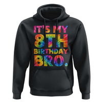 It is My 8th Birthday Bro Printed Tie Dye Graphic Hoodie 8 Years Old Bday Party Retro Hippie Rainbow