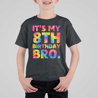 It is My 8th Birthday Bro Printed Tie Dye Graphic T Shirt For Kid 8 Years Old Bday Party Retro Hippie Rainbow
