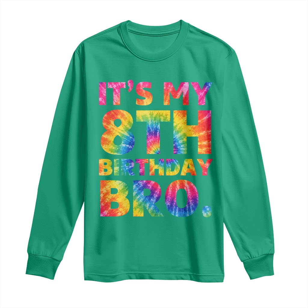 It is My 8th Birthday Bro Printed Tie Dye Graphic Long Sleeve Shirt 8 Years Old Bday Party Retro Hippie Rainbow