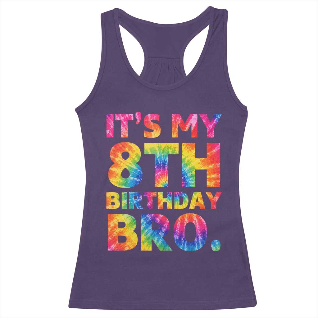 It is My 8th Birthday Bro Printed Tie Dye Graphic Racerback Tank Top 8 Years Old Bday Party Retro Hippie Rainbow
