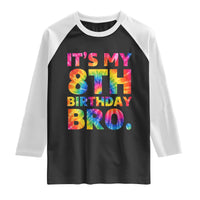 It is My 8th Birthday Bro Printed Tie Dye Graphic Raglan Shirt 8 Years Old Bday Party Retro Hippie Rainbow