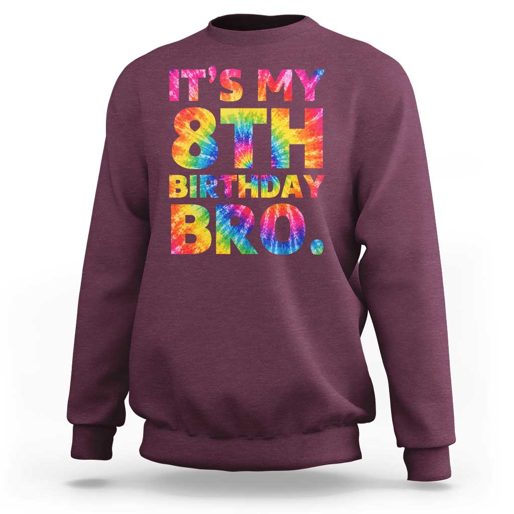 It is My 8th Birthday Bro Printed Tie Dye Graphic Sweatshirt 8 Years Old Bday Party Retro Hippie Rainbow