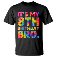 It is My 8th Birthday Bro Printed Tie Dye Graphic T Shirt 8 Years Old Bday Party Retro Hippie Rainbow