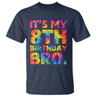 It is My 8th Birthday Bro Printed Tie Dye Graphic T Shirt 8 Years Old Bday Party Retro Hippie Rainbow