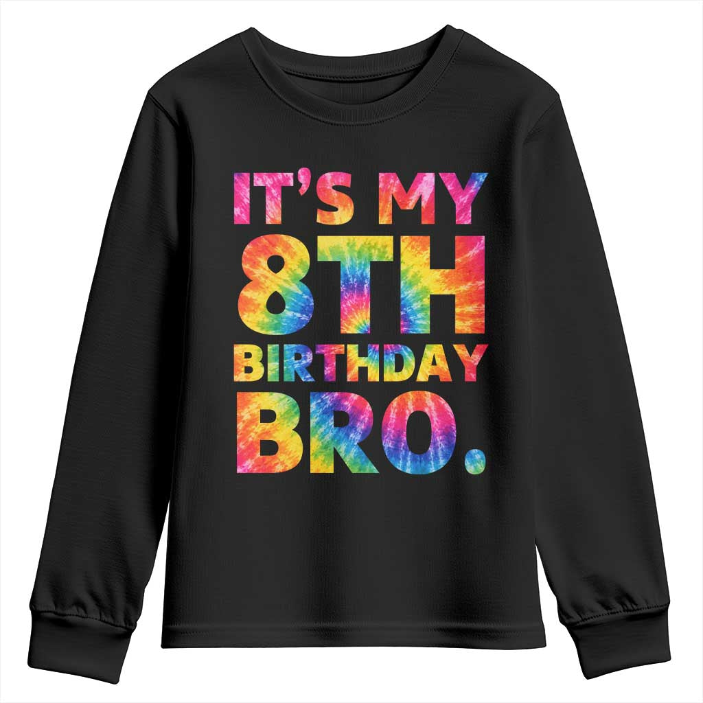 It is My 8th Birthday Bro Printed Tie Dye Graphic Youth Sweatshirt 8 Years Old Bday Party Retro Hippie Rainbow