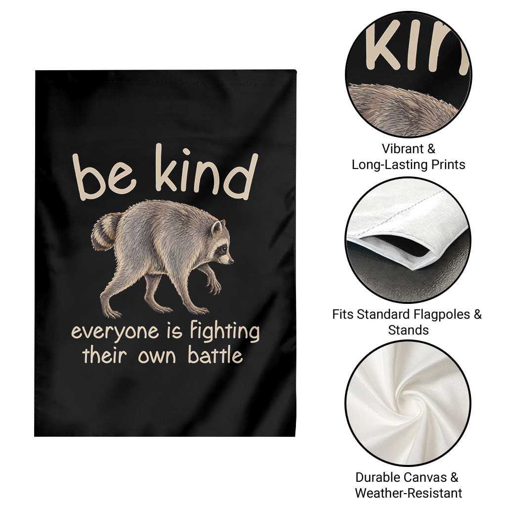 Jimothy the Raccoon Short Spine Inspirational Garden Flag Be Kind Everyone Is Fighting Their Own Battle Seattle Trash Panda Legend