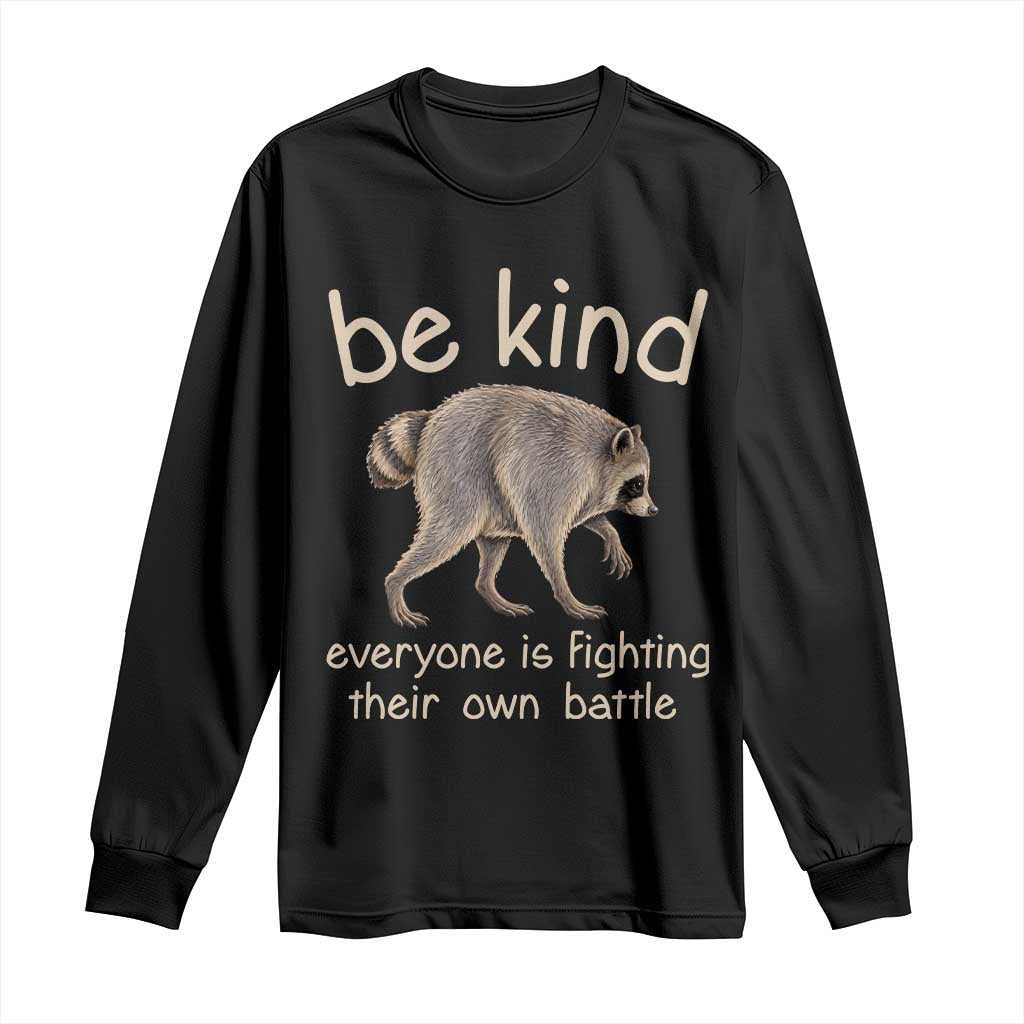 Jimothy the Raccoon Short Spine Inspirational Long Sleeve Shirt Be Kind Everyone Is Fighting Their Own Battle Seattle Trash Panda Legend