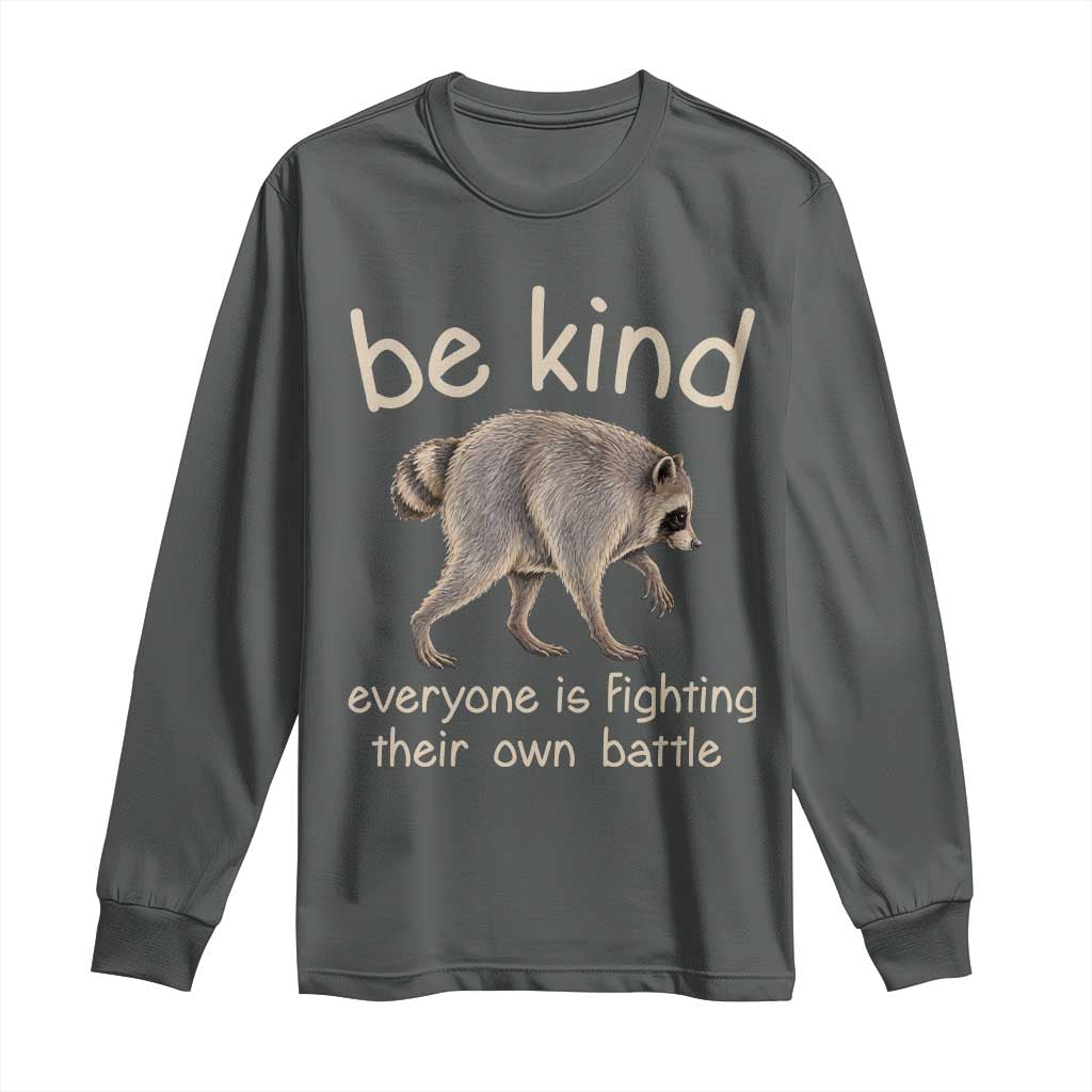 Jimothy the Raccoon Short Spine Inspirational Long Sleeve Shirt Be Kind Everyone Is Fighting Their Own Battle Seattle Trash Panda Legend