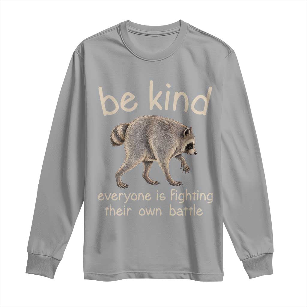 Jimothy the Raccoon Short Spine Inspirational Long Sleeve Shirt Be Kind Everyone Is Fighting Their Own Battle Seattle Trash Panda Legend
