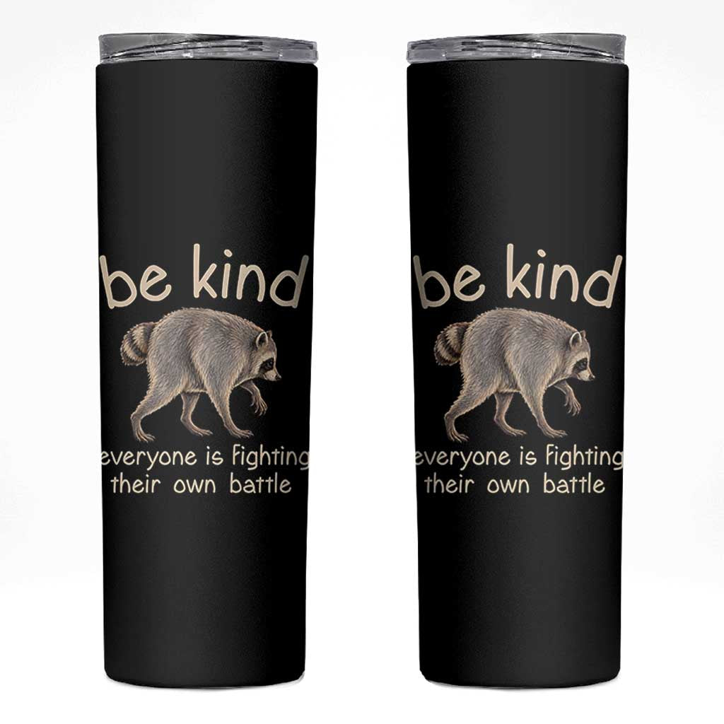 Jimothy the Raccoon Short Spine Inspirational Skinny Tumbler Be Kind Everyone Is Fighting Their Own Battle Seattle Trash Panda Legend
