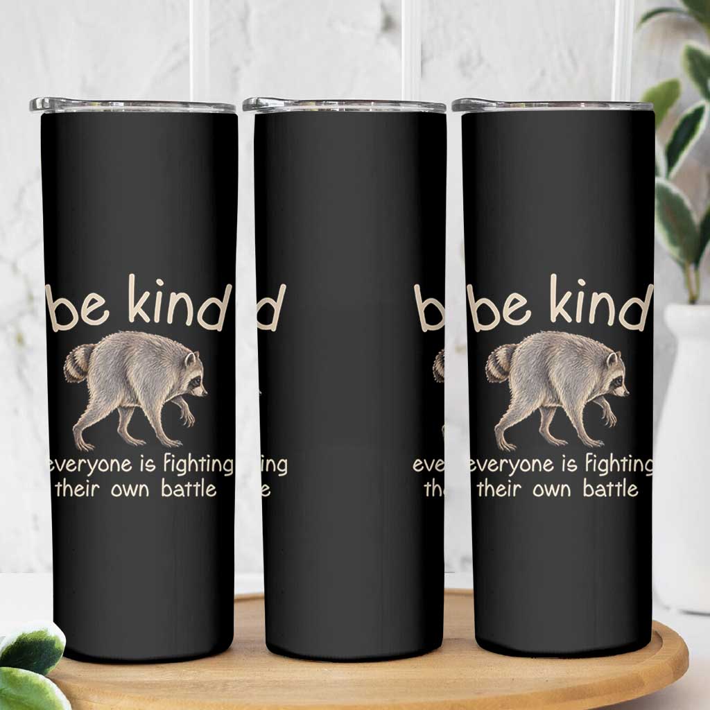 Jimothy the Raccoon Short Spine Inspirational Skinny Tumbler Be Kind Everyone Is Fighting Their Own Battle Seattle Trash Panda Legend