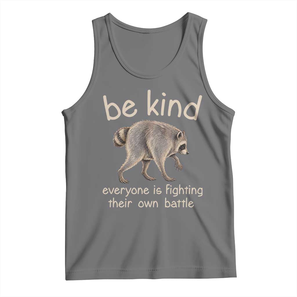Jimothy the Raccoon Short Spine Inspirational Tank Top Be Kind Everyone Is Fighting Their Own Battle Seattle Trash Panda Legend