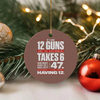 Funny 2A Math Word Problem Pro Gun Rights Ceramic Ornament 47 Guns Left Because I Lied About Having 12